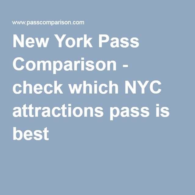 check which NYC attractions pass is best