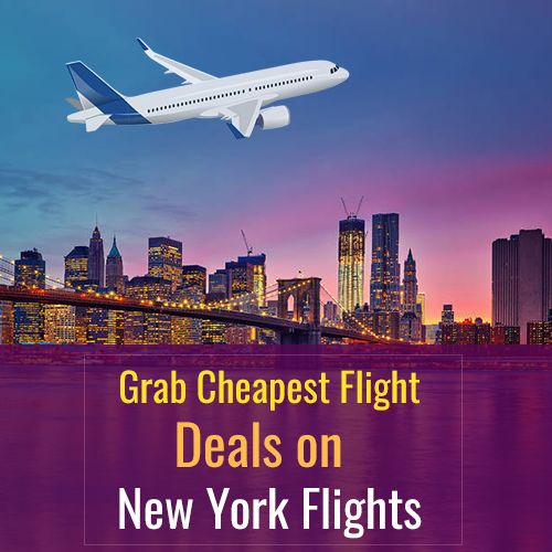 Grab Cheapest Airline Tickets on New York Flights at Lowest Airfares ...