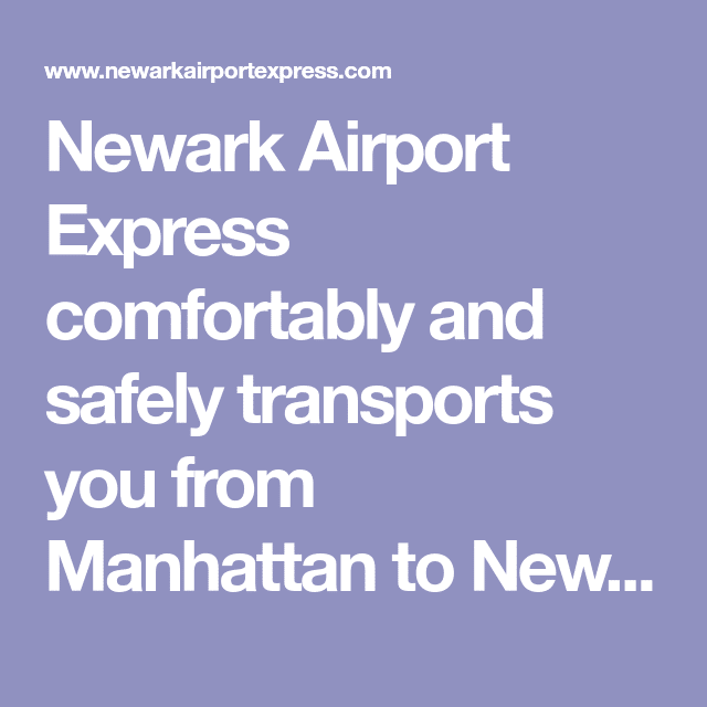 Newark Airport Express comfortably and safely transports you from ...