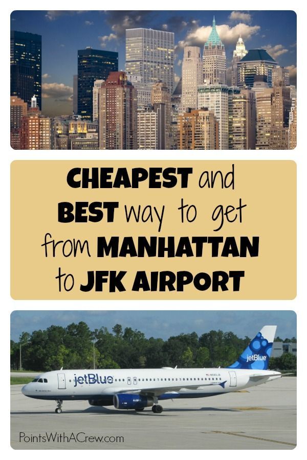The best and cheapest way to get from Manhattan to JFK ...