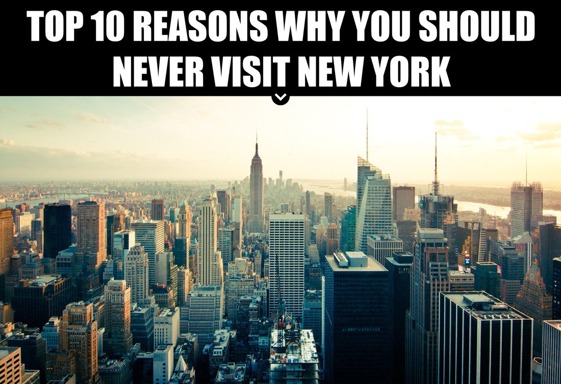 Top 10 Reasons Why You Should Never Visit New York